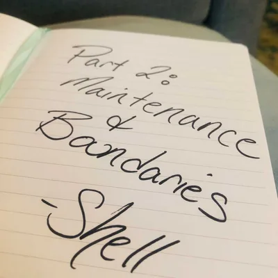 Part 2: Maintenance and Boundaries
