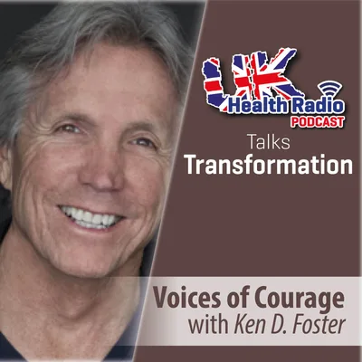 14: Ken D. Foster - Voices of Courage - Episode 14