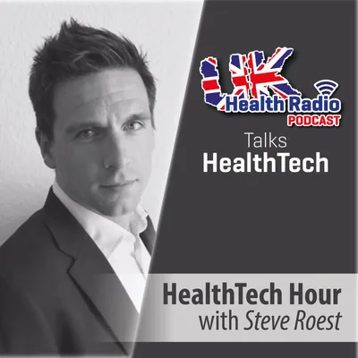 4: Steve Roest - HealthTech Hour - Episode 4