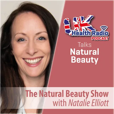 7: Natalie Elliott - The Natural Beauty Show - Episode 7