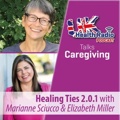 6: Marianne Sciucco & Elizabeth Miller - Healing Ties 2.0.1 - Episode 6