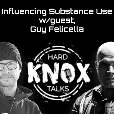 Influencing Substance Use w/guest, Guy Felicella.