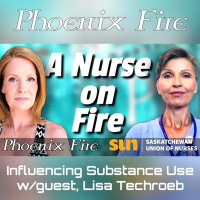 Addiction Success Stories w/guest, Lisa Teichroeb. Phoenix Fire Ep. 23