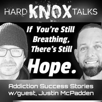Addiction Success Stories w/guest, Justin McPadden