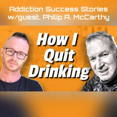 Addiction Success Stories w/guest, Film Director Philip A. McCarthy.