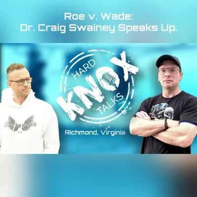 Roe v. Wade: Dr. Craig Swainey Speaks Up.