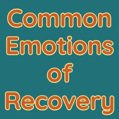 Common Emotions of Recovery