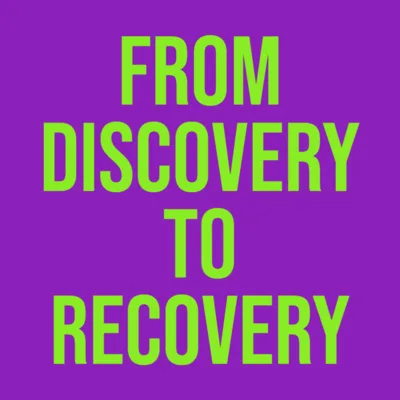 From Discovery to Recovery