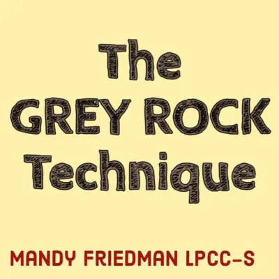 How to Use the Grey Rock Technique