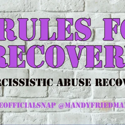 Narcissistic Abuse Recovery: 8 Rules for Survivors