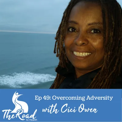 049: Cici Owen - Overcoming Adversity