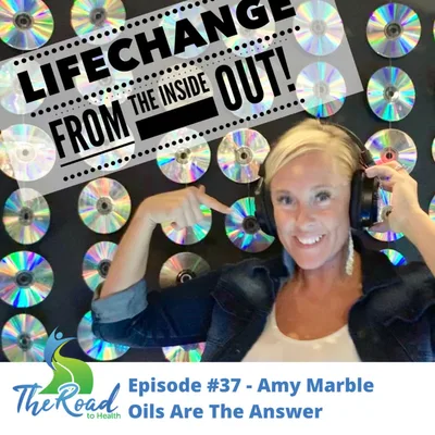 037: Amy Marble - Oils are the answer, the benefits of essential oils.