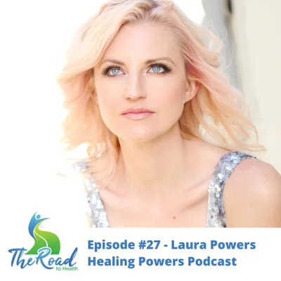 027: Interview with Laura Powers from the Healing Powers Podcast