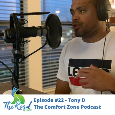 022: Interview with Tony D from The Comfort Zone Podcast