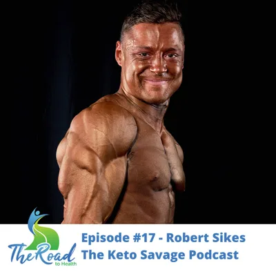 017: Interview with Keto Savage - Robert Sikes - Living a Ketogenic Lifestyle and changing your relationship with food