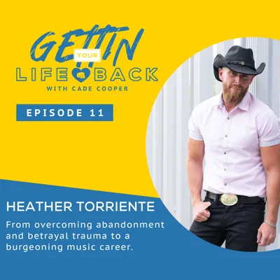 Episode 11: Heather Bieri Torriente - From overcoming abandonment and betrayal trauma to a burgeoning music career