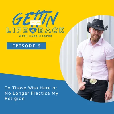 Episode 5: To Those Who Hate or No Longer Practice My Religion