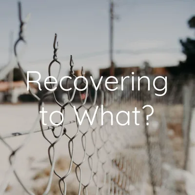 Recovering to What (Trailer)