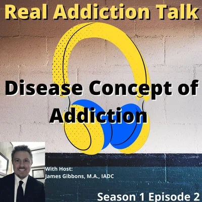 S1E2 Disease Concept of Addiction
