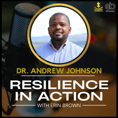 Building Connection and Community Through Resilience with Dr. Andrew Johnson