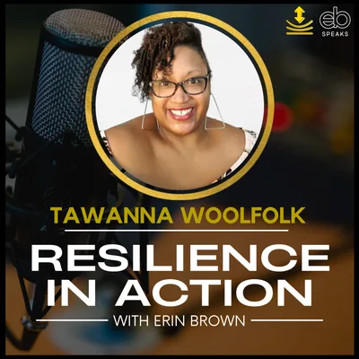 How Resilience Leads to a Life of Fulfillment with Tawanna Woolfolk