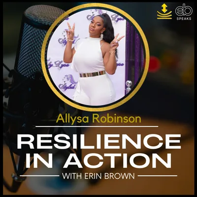 How Resilience Can Elevate your Mindset with Allysa Robinson
