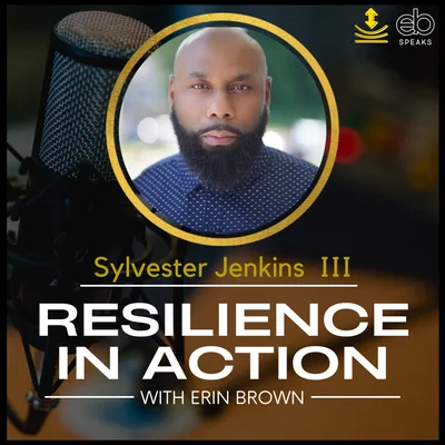 Using Resilience to Win the Battle Within with Sylvester Jenkins