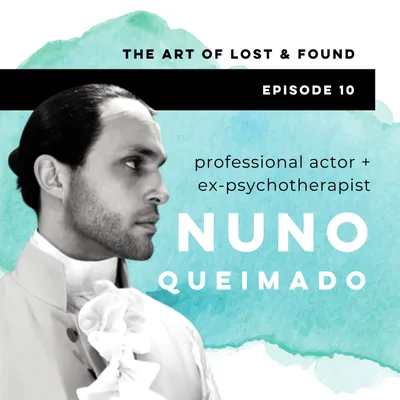 # 10 Psychotherapist Turned Actor on Fitting in, Coming Out & Creativity During COVID | Nuno Queimado