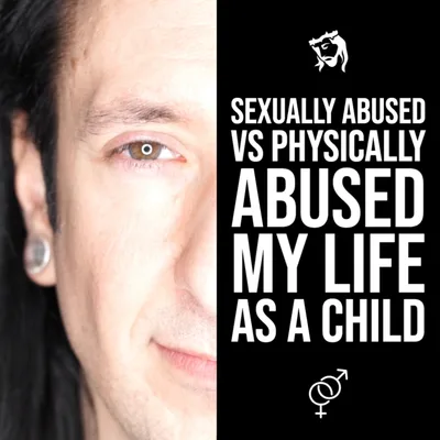 Sexual Abuse vs Physical Abuse: My Life as a Child