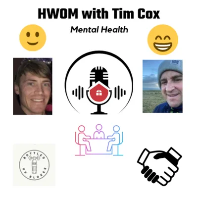 HWOM with Tim Cox. A chat about Mental Health.