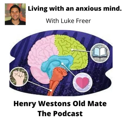 HWOM with Luke Freer. Living with an anxious mind.