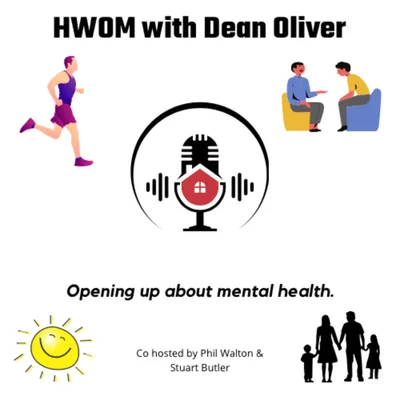 HWOM with Dean Oliver. Opening up about mental health.
