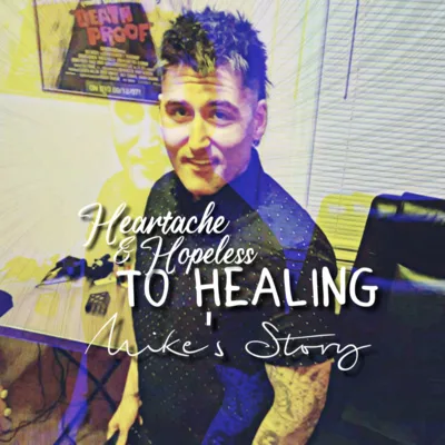 S4 E1: Heartache & Hopeless to HEALING- Mike's Story