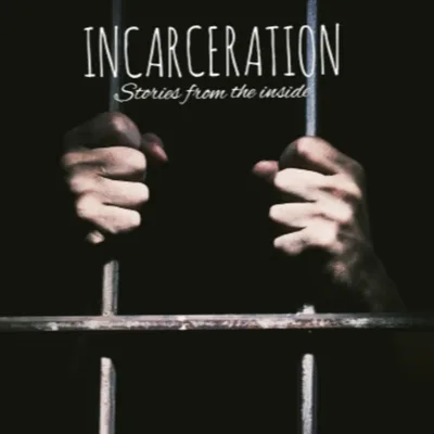 S1 E5: INCARCERATION- Stories From The Inside
