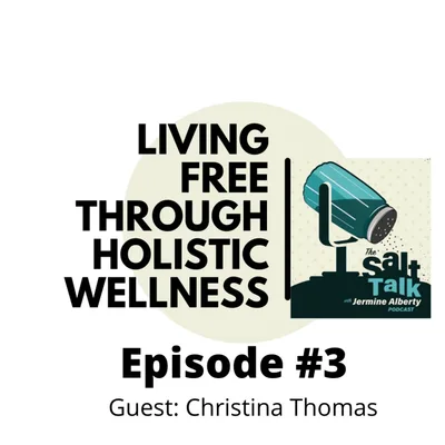 Episode 3: Living Free through Holistic Wellness