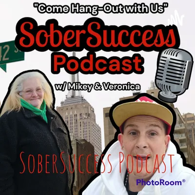 Come Hang Out With Us on the "SoberSuccess Podcast"