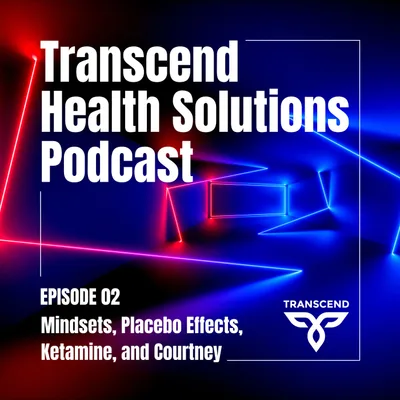 Mindsets, Placebo Effects, Ketamine and Courtney