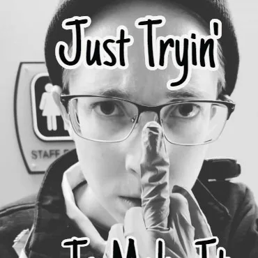 Just Tryin' To Make It