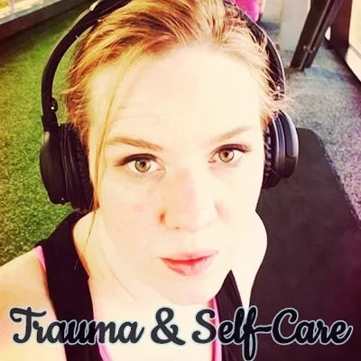 TRAUMA & SELF-CARE