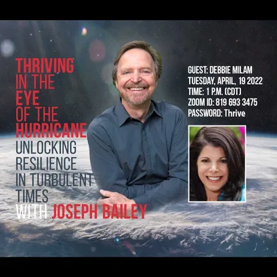 Thriving in the Eye of the Hurricane Podcast Ep-15 with Debbie Milam “Resilience: Life, Love, Death, and Everything in Between”
