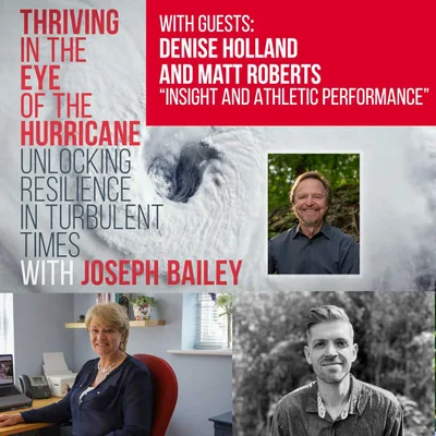 Thriving in the Eye of the Hurricane Podcast Ep 12 “Insight and Athletic Performance”