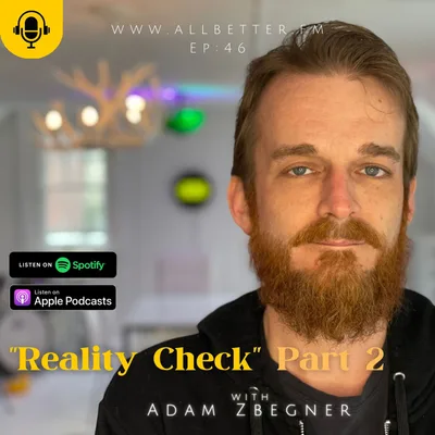 "Reality Check" (Part 2) with Adam Zbegner