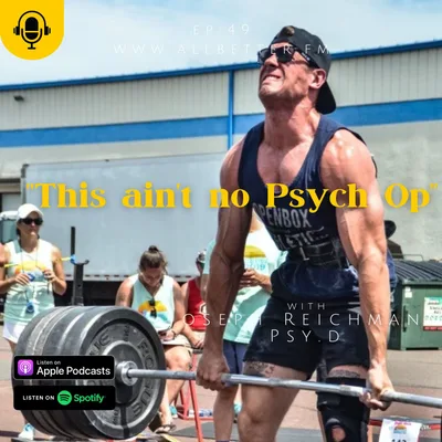 "This ain't no Psych Op" with Joseph Reichmann, Psy.D.