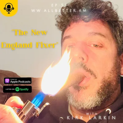 "The New England Fixer" with Kirk Larkin