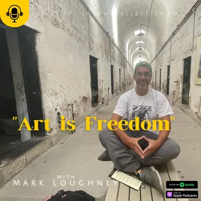 "Art is Freedom" with Mark Loughney