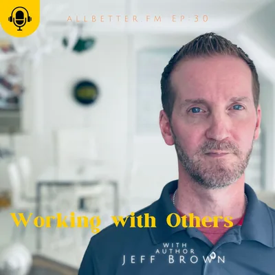 "Working with Others" with Jeff Brown