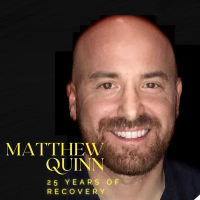 "Remembering 25 Years of Recovery" with Matthew Quinn
