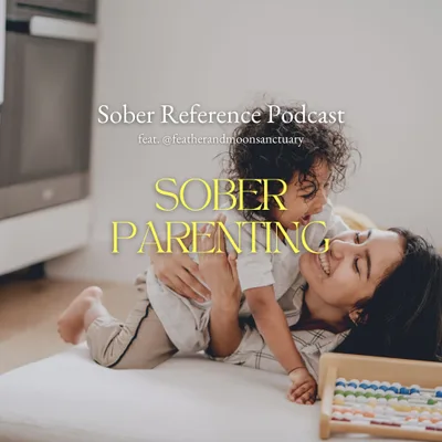 Sober Story: How to Be Patient,  Admit Your Faults, and  Nurture New Family Dynamics feat. Nickole