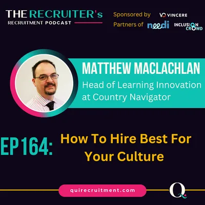 EP164: Matthew MacLachlan, Head of Learning Innovation at Country Navigator - How Can We Hire Better On Culture