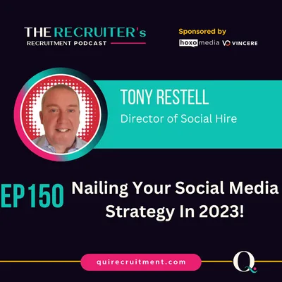 EP150: Tony Restell, Director of Social Hire -  Nailing Your Social Media Strategy In 2023